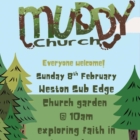 Muddy Church – Sunday 8th February 2026
